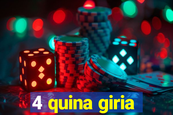 4 quina giria